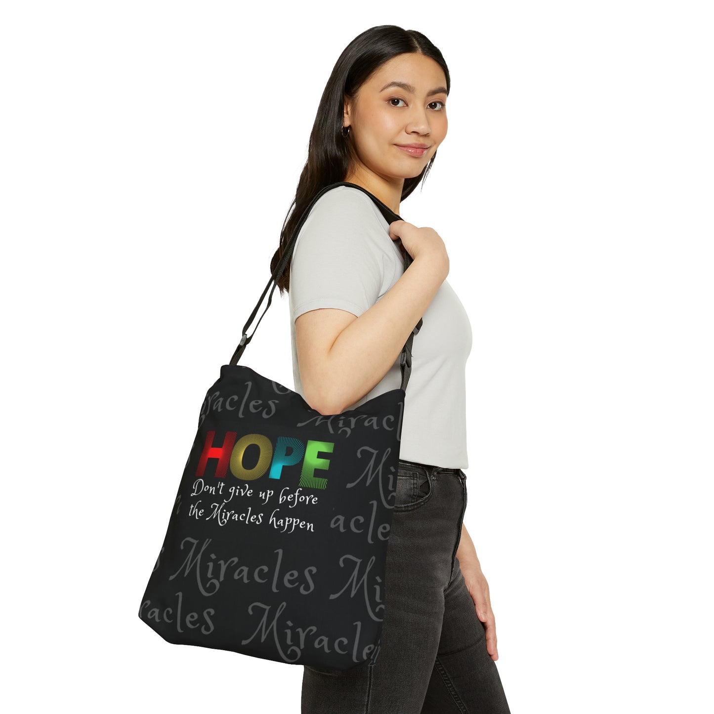 "HOPE Don't Leave Before the Miracles Happen" Adjustable Tote Bag