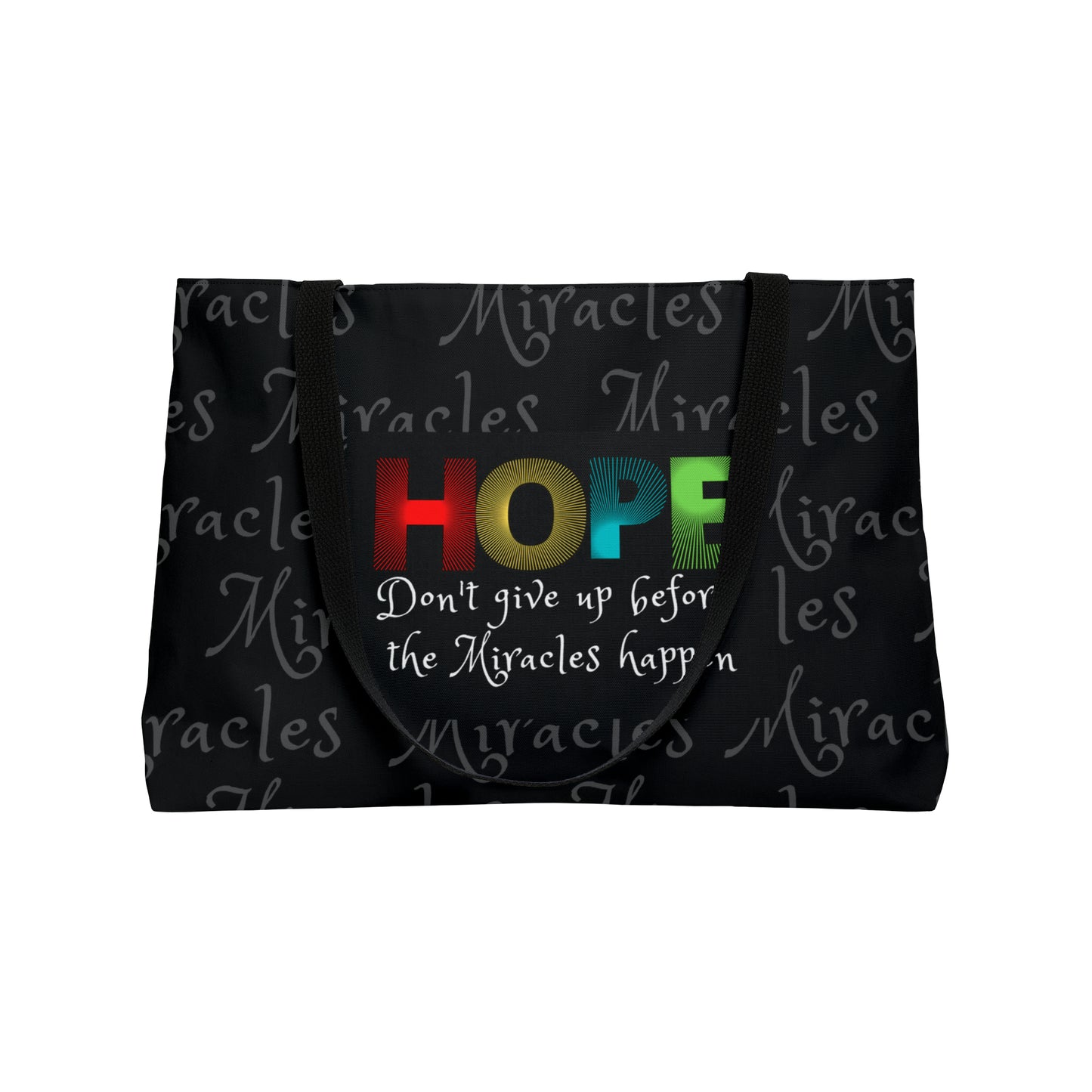 "HOPE Don't Give Up Before the Miracles" Weekender Bag
