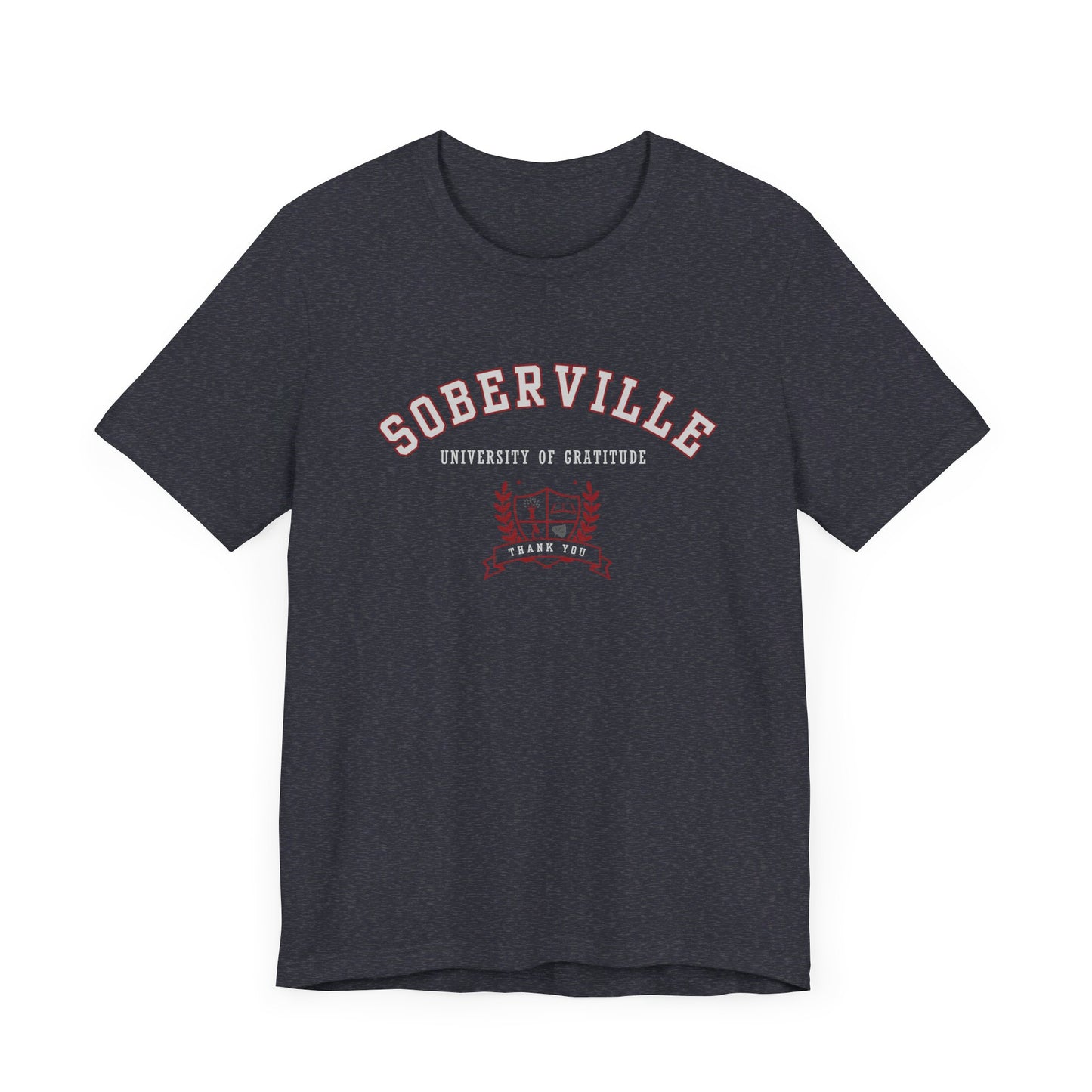 "Soberville - University of Gratitude"  Short Sleeve Tee