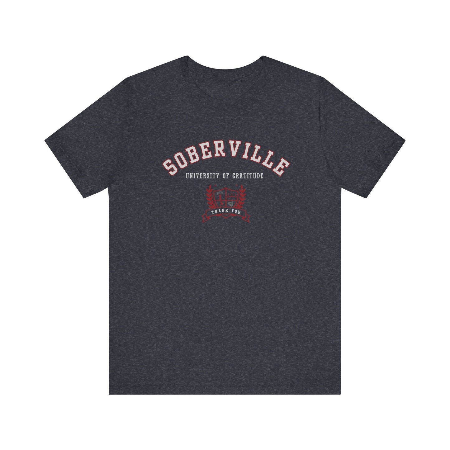 "Soberville - University of Gratitude"  Short Sleeve Tee