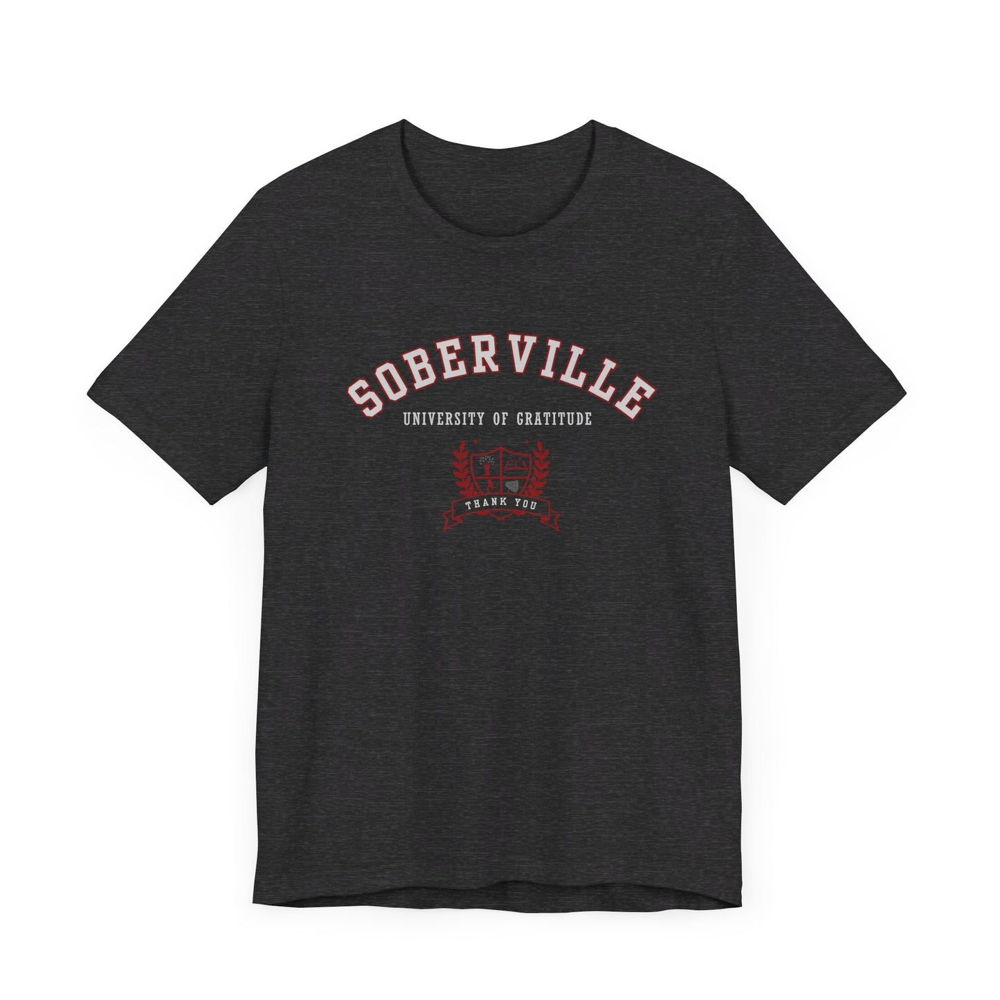 "Soberville - University of Gratitude"  Short Sleeve Tee