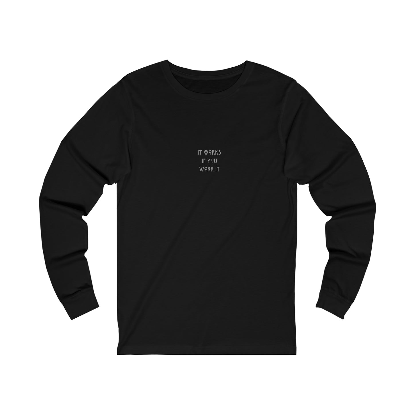 "It Works If You Work It" Unisex Long Sleeve Recovery Tee