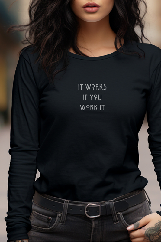 "It Works If You Work It" Unisex Long Sleeve Recovery Tee
