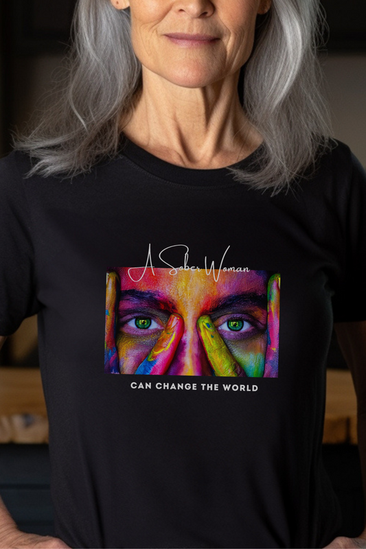 Women's Truth Tee "A Sober WomanCan Change the World"