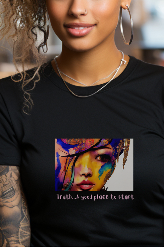 Women's Truth Tee "Truth...A good place to start"